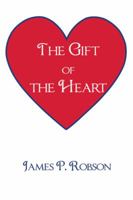 The Gift of the Heart 1496940938 Book Cover
