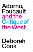 Adorno, Foucault and the Critique of the West 1788730828 Book Cover