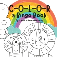 Color : A Bingo Book: Coloring fun in this new bingo book for kids B0BF336ZVL Book Cover