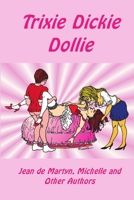 Trixie Dickie Dollie 1291192131 Book Cover