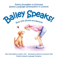 Bailey Speaks! Book One: Sounds and Gestures 1088030823 Book Cover