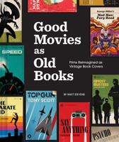 Good Movies as Old Books: Films Reimagined as Vintage Book Covers 1797232193 Book Cover