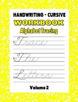 Handwriting - Cursive Workbook: Alphabet Tracing (Yellow) 1086785630 Book Cover