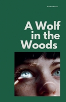 A Wolf in the Woods B0HKC21CWP Book Cover