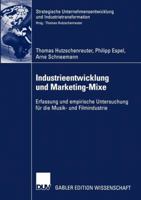 Industrieentwicklung Und Marketing-Mixe: Erfassung Und Empirische Untersuchung Fur Die Musik- Und Filmindustrie 3824482649 Book Cover