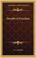 Heralds of Freedom 1417991399 Book Cover