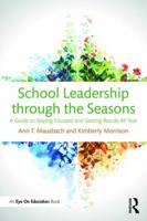 School Leadership Through the Seasons: A Guide to Staying Focused and Getting Results All Year 1138998311 Book Cover