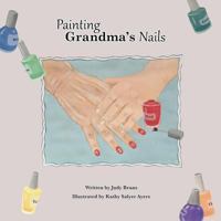 Painting Grandma's Nails 1495174433 Book Cover