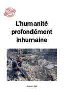 L'humanité profondément inhumaine (French Edition) B0DQRHW87N Book Cover