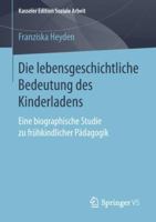 Die Lebensgeschichtliche Bedeutung Des Kinderladens: Eine Biographische Studie Zu Fr�hkindlicher P�dagogik 3658212535 Book Cover