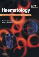 Haematology: An Illustrated Colour Text 0443070857 Book Cover