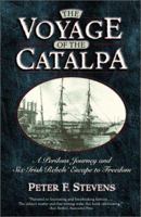 The Voyage of the Catalpa: A Perilous Journey and Six Irish Rebels' Escape to Freedom 1842126512 Book Cover