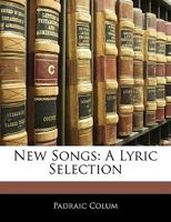 New Songs a Lyric Selection 1018951768 Book Cover
