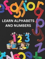 LEARN ALPHABETS AND NUMBERS: Kids books B0DZXBK5K8 Book Cover