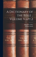 A Dictionary of the Bible .. Volume V.1, pt.2 1016348169 Book Cover