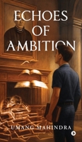 Echoes of Ambition B0FFTFXN5T Book Cover