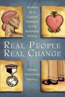 Real People, Real Change: Stories of a Change Warrior in the Business World 098364960X Book Cover