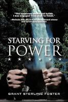 Starving for Power 1450212433 Book Cover