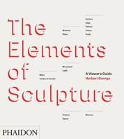 The Elements of Sculpture 0714867411 Book Cover