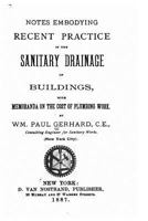 Notes embodying recent practice in the sanitary drainage of buildings 1530634539 Book Cover