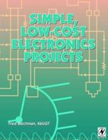 Simple, Low-cost Electronics Projects 1878707469 Book Cover