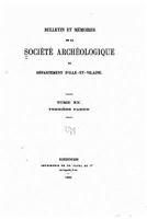 Bulletin et m�moires de la Soci�t� d'Arch�ologie de l'Ille et Vilaine - Tome XX 1523491566 Book Cover