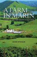 A Farm in Marin: Portraits in Time from Pangaea to Point Reyes, A Deep History 1937462374 Book Cover