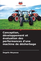 Conception, développement et évaluation des performances d'une machine de désherbage 620596578X Book Cover