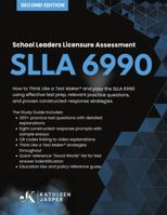 School Leaders Licensure Assessment SLLA 6990: How to Think Like a Test Maker® and pass the SLLA 6990 using effective test prep, relevant practice ... and proven constructed-response strategies. B0G19R24XB Book Cover