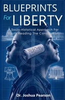 Blueprints for Liberty: A Socio-Historical Approach for Youth Reading the Constitution B0H9W3XCMH Book Cover