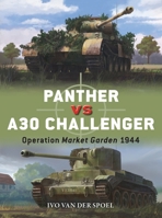 Panther vs A30 Challenger: Operation Market Garden 1944 (Duel, 156) 1472874005 Book Cover