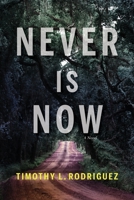 Never is Now 1957723696 Book Cover