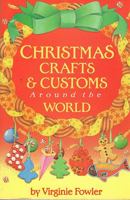 Christmas Crafts and Customs Around the World 0671670573 Book Cover