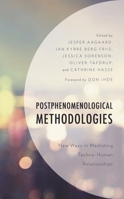 Postphenomenological Methodologies: New Ways in Mediating Techno-Human Relationships 1498545238 Book Cover