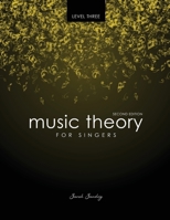Music Theory for Singers Level Three 152491438X Book Cover