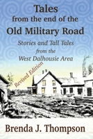 Tales from the End of the Old Military Road: stories and tall tales from the West Dalhousie area 1998149331 Book Cover