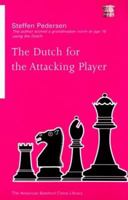 The Dutch for the Attacking Player 1879479443 Book Cover