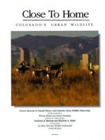 Close to Home: Colorado's Urban Wildlife 091179770X Book Cover