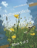 Mathematics: Book 1 of 3 B0C91T9NYX Book Cover