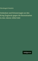 Gedanken und Erinnerungen an den Krieg Englands gegen die Burenstaaten in den Jahren 1899/1900 3563983178 Book Cover