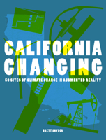 California Changing: 50 Sites of Climate Change in Augmented Reality 1961856182 Book Cover
