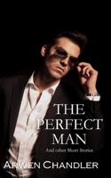 The Perfect Man: And Other Short Stories 1980345066 Book Cover