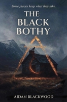 The Black Bothy: Some places keep what they take. (The Archive Files) B0F8B8TS5K Book Cover