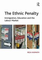 The Ethnic Penalty: Immigration, Education and the Labour Market 1409402118 Book Cover