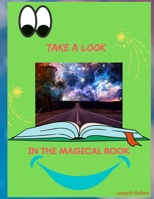 Take a Look In the Magical Book B0BRZ4KFNC Book Cover
