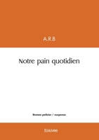 Notre pain quotidien (French Edition) 2414623233 Book Cover