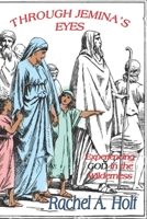 Through Jemina's Eyes: Experiencing God in the Wilderness 1944537406 Book Cover