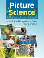 Picture Science: Using Digital Photography to Teach Young Children 193365323X Book Cover