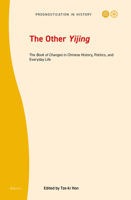 The Other Yijing The Book of Changes in Chinese History, Politics, and Everyday Life 9004472150 Book Cover