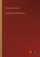 The Nature of Positive Law 3385350549 Book Cover